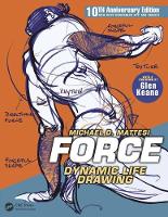Mike Mattesi - FORCE: Dynamic Life Drawing: 10th Anniversary Edition - 9781138919570 - V9781138919570