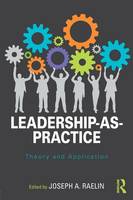 Joseph Raelin - Leadership-as-Practice: Theory and Application - 9781138924864 - V9781138924864
