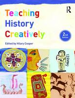 Hilary Cooper - Teaching History Creatively - 9781138949065 - V9781138949065