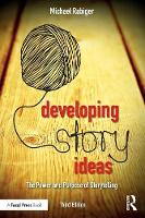 Michael Rabiger - Developing Story Ideas: The Power and Purpose of Storytelling - 9781138956230 - V9781138956230