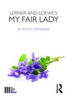 Keith Garebian - Lerner and Loewe´s My Fair Lady - 9781138960060 - V9781138960060