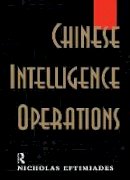 Nicholas Eftimiades - Chinese Intelligence Operations: Espionage Damage Assessment Branch, US Defence Intelligence Agency - 9781138970557 - V9781138970557