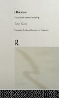 Taras Kuzio - Ukraine: State and Nation Building: 9 (Routledge Studies of Societies in Transition) - 9781138986350 - V9781138986350