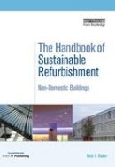 Nick Baker - The Handbook of Sustainable Refurbishment: Non-Domestic Buildings - 9781138992108 - V9781138992108