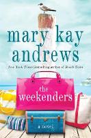 Mary Kay Andrews - The Weekenders: A Novel - 9781250065964 - V9781250065964