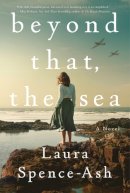 Laura Spence-Ash - Beyond That, the Sea - 9781250854377 - 9781250854377