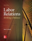 John W. Budd - Labor Relations: Striking a Balance (IRWIN MANAGEMENT) - 9781259412387 - V9781259412387