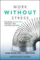 Derek Roger - Work Without Stress: Building a Resilient Mindset for Lasting Success - 9781259642968 - V9781259642968