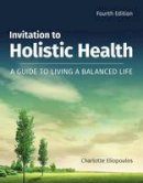 Charlotte Eliopoulos - Invitation To Holistic Health - 9781284105483 - V9781284105483