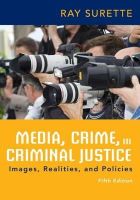 Ray Surette - Media, Crime, and Criminal Justice - 9781285459059 - V9781285459059