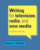 Robert Hilliard - Writing for Television, Radio, and New Media - 9781285465074 - V9781285465074