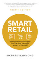 Richard Hammond - Smart Retail: Winning ideas and strategies from the most successful retailers in the world - 9781292082202 - V9781292082202