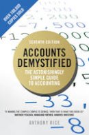 Anthony Rice - Accounts Demystified: The Astonishingly Simple Guide to Accounting - 9781292084848 - V9781292084848