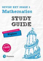 Bobbie Johns - Revise Key Stage 3 Mathematics Study Guide - preparing for the GCSE Higher course: with FREE online edition - 9781292111537 - V9781292111537