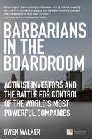 Owen Walker - Barbarians in the Boardroom: Activist Investors and the battle for control of the world´s most powerful companies - 9781292113982 - V9781292113982