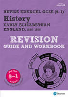 Brian Dowse - REVISE Edexcel GCSE (9-1) History Early Elizabethan England Revision Guide and Workbook (REVISE Edexcel GCSE History 09) - 9781292169712 - V9781292169712