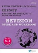 Kirsty Taylor - Revise Edexcel GCSE (9-1) History British America Revision Guide and Workbook: (with free online edition) (Revise Edexcel GCSE History 16) - 9781292176376 - V9781292176376