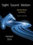 Herbert Zettl - Sight, Sound, Motion: Applied Media Aesthetics - 9781305578906 - V9781305578906