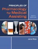 Jane Rice - Principles of Pharmacology for Medical Assisting - 9781305859326 - V9781305859326