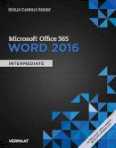 Misty Vermaat - Shelly Cashman Series® Microsoft® Office 365 & Word 2016: Intermediate - 9781305871007 - V9781305871007