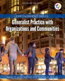 Karen Kirst-Ashman - Empowerment Series: Generalist Practice with Organizations and Communities - 9781305943292 - V9781305943292