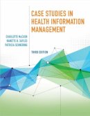 Schnering, Patricia; Sayles, Nanette B; McCuen, Charlotte - Case Studies in Health Information Management - 9781305955332 - V9781305955332