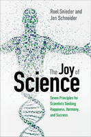 Roel Snieder - The Joy of Science: Seven Principles for Scientists Seeking Happiness, Harmony, and Success - 9781316509005 - V9781316509005
