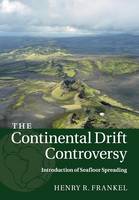 Henry R. Frankel - The Continental Drift Controversy: Volume 3: Introduction of Seafloor Spreading - 9781316616123 - V9781316616123