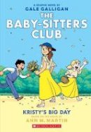 Ann M. Martin - Baby-Sitters Club Graphix #6: Kristy´s Big Day - 9781338067613 - 9781338067613
