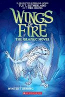 Tui T. Sutherland - Winter Turning: A Graphic Novel (Wings of Fire Graphic Novel #7) - 9781338730920 - 9781338730920