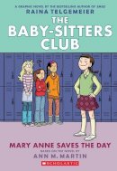 Ann M. Martin Raina Telgemeier - Mary Anne Saves the Day: Full-Color Edition (the Baby-Sitters Club Graphix #3) - 9780545886215 - 9781338888256