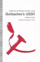 Uri Ra´anan - Gorbachev’s USSR: A System in Crisis - 9781349117079 - V9781349117079