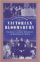 S. P. Rosenbaum - Victorian Bloomsbury: Volume 1: The Early Literary History of the Bloomsbury Group - 9781349185351 - V9781349185351