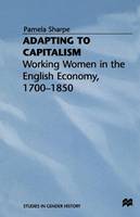 Pamela Sharpe - Adapting to Capitalism: Working Women in the English Economy, 1700-1850 - 9781349244584 - V9781349244584