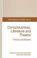 Peter Malekin - Consciousness, Literature and Theatre: Theory and Beyond - 9781349252824 - V9781349252824