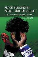 Julia Chaitin - Peace-building in Israel and Palestine: Social Psychology and Grassroots Initiatives - 9781349296415 - V9781349296415