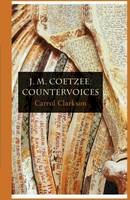 Carrol Clarkson - J. M. Coetzee: Countervoices - 9781349307074 - V9781349307074