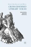 R. Kim - Cross-Gendered Literary Voices: Appropriating, Resisting, Embracing - 9781349335534 - V9781349335534