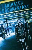 Annabelle Honess Roe - Animated Documentary - 9781349437092 - V9781349437092