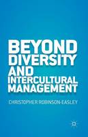 Christopher Robinson-Easley - Beyond Diversity and Intercultural Management - 9781349487615 - V9781349487615
