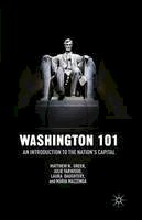 M. Green - Washington 101: An Introduction to the Nation’s Capital - 9781349492664 - V9781349492664
