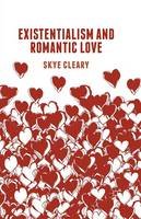 S. Cleary - Existentialism and Romantic Love - 9781349498253 - V9781349498253