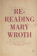 K. Larson - Re-Reading Mary Wroth - 9781349502479 - V9781349502479