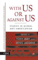 Denis Lacorne - With Us or Against Us: Studies in Global Anti-Americanism - 9781349531356 - V9781349531356