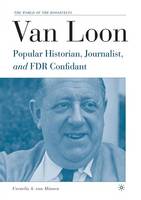 Cornelis Van Minnen - Van Loon: Popular Historian, Journalist, and FDR Confidant - 9781349532131 - V9781349532131