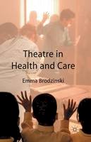 Emma Brodzinski - Theatre in Health and Care - 9781349546053 - V9781349546053