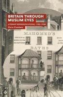 Claire Chambers - Britain Through Muslim Eyes: Literary Representations, 1780-1988 - 9781349555048 - V9781349555048