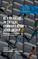 John A. Lent (Ed.) - Key Thinkers in Critical Communication Scholarship: From the Pioneers to the Next Generation - 9781349564682 - V9781349564682