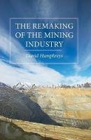 D. Humphreys - The Remaking of the Mining Industry - 9781349684274 - V9781349684274