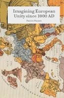 Patrick Pasture - Imagining European Unity since 1000 AD - 9781349693962 - V9781349693962